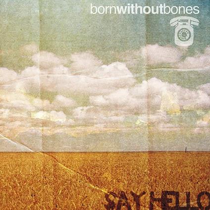 Say Hello - Vinile LP di Born Without Bones
