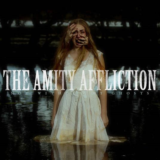 Not Without My Ghosts - CD Audio di Amity Affliction