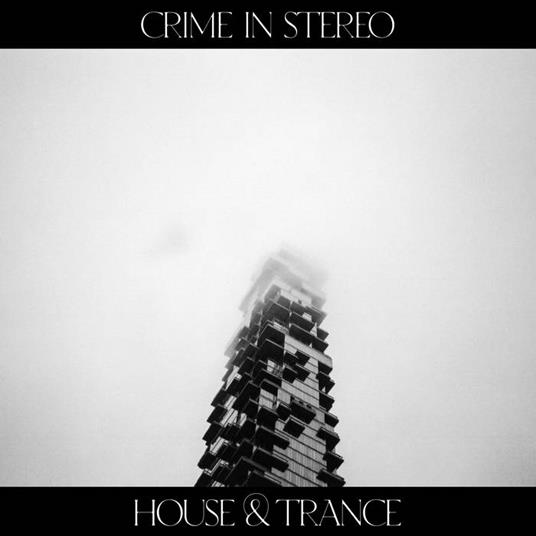 House & Trance - Vinile LP di Crime in Stereo