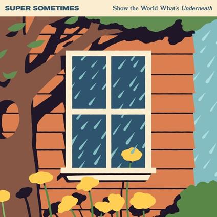 Show The World What's Underneath - CD Audio di Super Sometimes