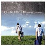 Everynight Fire Works - CD Audio di Hey Mercedes