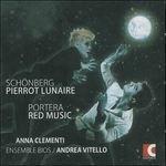Pierrot Lunaire / Red Music - CD Audio di Arnold Schönberg,Andrea Portera,Anna Clementi,Andrea Vitello