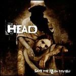 Save Me from Myself - CD Audio di Head