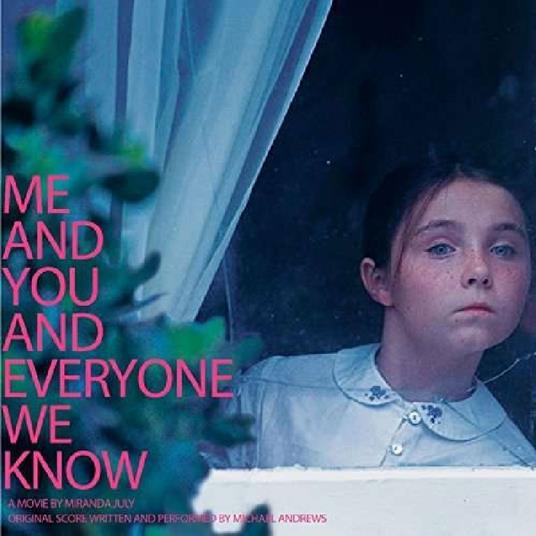 Me and You and Everyone We Know (Colonna sonora) - Vinile LP di Michael Andrews