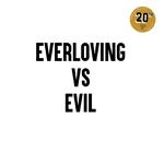 Everloving Vs. Evil (20th Anniversary)