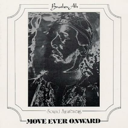 Move Ever Onward - CD Audio di Brother Ahh
