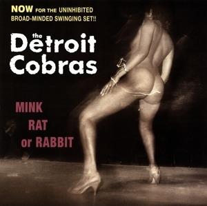 Mink, Rat or Rabbit - Vinile LP di Detroit Cobras