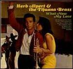 What Now My Love - CD Audio di Herb Alpert,Tijuana Brass