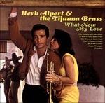 What Now My Love - Vinile LP di Herb Alpert,Tijuana Brass