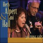 Anything Goes -Live- - CD Audio di Herb Alpert,Lani Hall