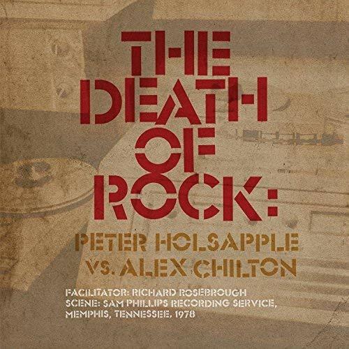 The Death of Rock - CD Audio di Alex Chilton,Peter Holsapple