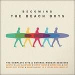 Becoming the Beach Boys. The Complete Hite & Dorinda Morgan Sessions