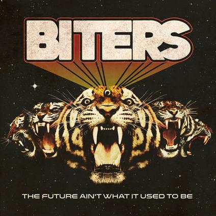 Future Ain't What It Used To Be - CD Audio di Biters