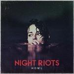 Howl - CD Audio di Night Riots