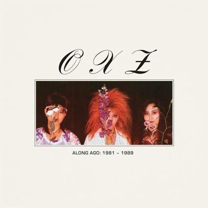 Along Ago. 1981-1989 - Vinile LP di OXZ