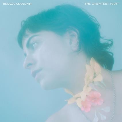 Greatest Part - CD Audio di Becca Mancari