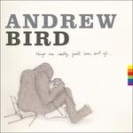 Things Are Really Great Here, Sort of... - Vinile LP di Andrew Bird