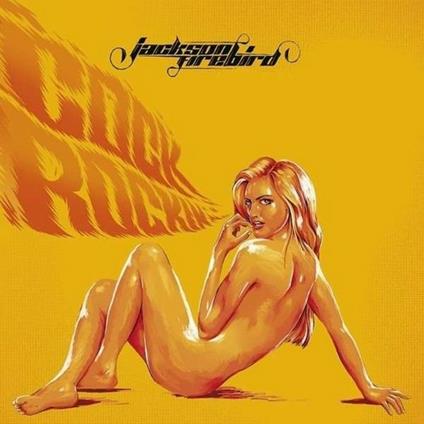 Cock Rockin' - CD Audio di Jackson Firebird