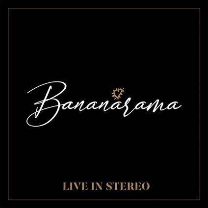 Live In Stereo - CD Audio di Bananarama