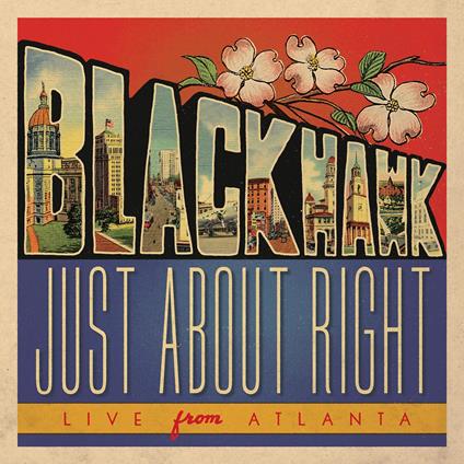 Just About Right. Live From Atlanta (2 CD) - CD Audio di BlackHawk