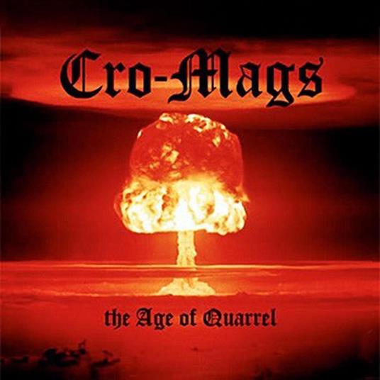 The Age Of Quarrel - CD Audio di Cro-Mags