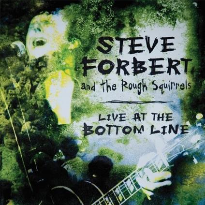 Live At The Bottom Line - Vinile LP di Steve Forbert,Rough Squirrels