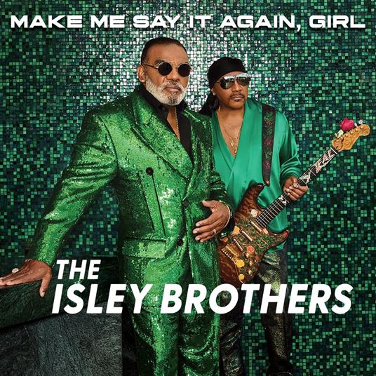 Make Me Say It Again, Girl - CD Audio di Isley Brothers