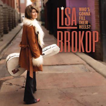 Who'S Gonna Fill Their Heels - CD Audio di Lisa Brokop