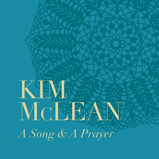 A Song & A Prayer - CD Audio di Kim McLean
