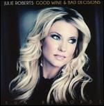 Good Wine & Bad Decisions - Vinile LP di Julie Roberts