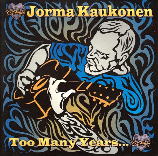 Too Many Years... - CD Audio di Jorma Kaukonen