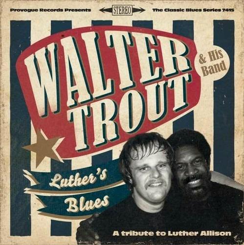 Luther's Blues. A Tribute to Luther Allison - CD Audio di Walter Trout (Band)