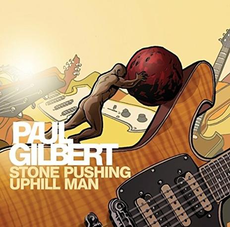 Stone Pushing Uphill Man - Vinile LP di Paul Gilbert