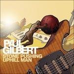 Stone Pushing Uphill Man - CD Audio di Paul Gilbert