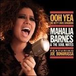 Ooh Yea. The Betty Davis Songbook (feat. Joe Bonamassa) - CD Audio di Soul Mates,Mahalia Barnes