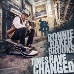 Times Have Changed - CD Audio di Ronnie Baker Brooks