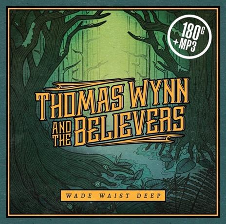 Wade Waist Deep (+ MP3 Download) - Vinile LP di Thomas Wynn & the Believers