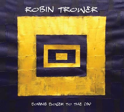 Coming Closer to the Day - Vinile LP di Robin Trower