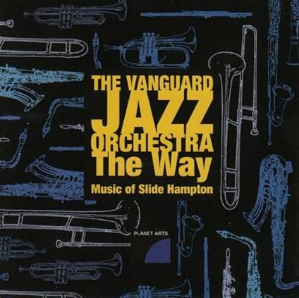 The Way. Music of Slide Hampton - CD Audio di Vanguard Jazz Orchestra