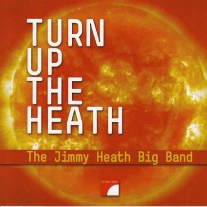 Turn Up the Heath - CD Audio di Jimmy Heath