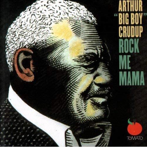 Arthur Big Boy Crudup - Rock Me Mama - CD Audio