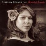 Melancholy Serenade - CD Audio di Kimberly Gordon
