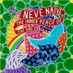 The Inner Peace of Cat and Bird - Vinile LP di Neve Naive