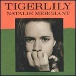 Tigerlily - Vinile LP di Natalie Merchant