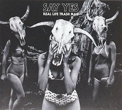 Real Life Trash Mag - CD Audio di Say Yes