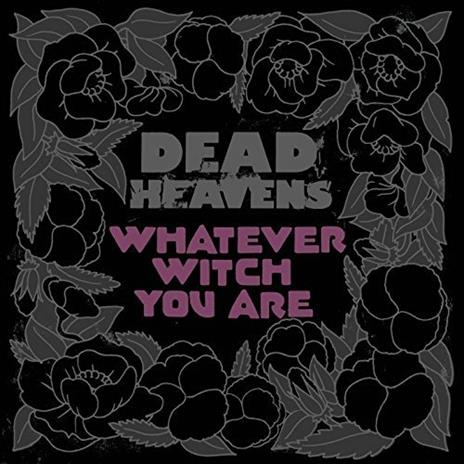 Whatever Witch You Are - CD Audio di Dead Heavens