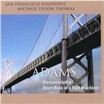 Harmonielehre. Short Ride in a Fast Machine - SuperAudio CD ibrido di John Adams,Michael Tilson Thomas,San Francisco Symphony Orchestra
