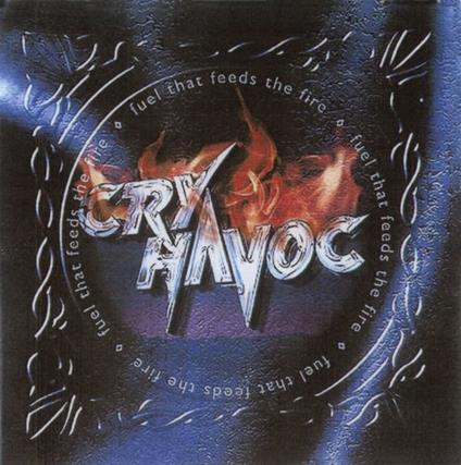 Fuel That Feeds The Fire - CD Audio di Cryhavoc
