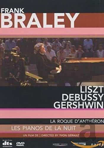 Frank Braley. Liszt, Debussy, Gershwin. Les pianos de la nuit (DVD) - DVD di Claude Debussy,George Gershwin,Franz Liszt,Frank Braley