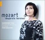 Eroine disperate - CD Audio di Wolfgang Amadeus Mozart,Sandrine Piau,Ivor Bolton,Orchestra del Mozarteum di Salisburgo
